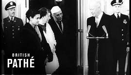Nehru Accorded Warm Reception By President Eisenhower (1956)