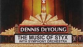 Dennis DeYoung -   	The Music Of Styx: Live With Symphony Orchestra