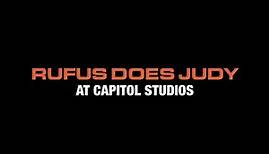 Rufus Does Judy at Capitol Studios (Trailer)