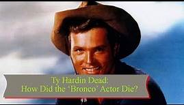 Ty Hardin Dead: How Did the ‘Bronco’ Actor Die? || TENTEN TV