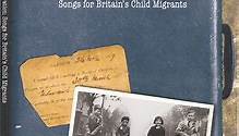 Various - The Ballads Of Child Migration - Songs For Britain's Child Migrants