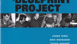 The Blueprint Project, Eric Hofbauer, Tyson Rogers, Jared Sims, Cecil McBee, Matt Wilson - The Blueprint Project