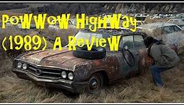 Powwow Highway (1989) Review!