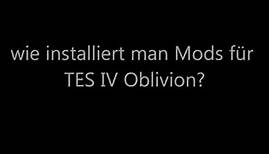 Wie installiert man Mods für Oblivion? HD