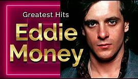 Eddie Money Greatest Hits | R.I.P. 1949 - 2019