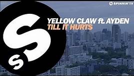 Yellow Claw - Till It Hurts Ft. Ayden [OUT NOW]