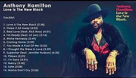 Anthony Hamilton - Anthony Hamilton - Love Is The New Black - Playlist 2021
