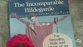 The incomparable Hildegarde: Keeping her memory alive