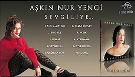 Aşkın Nur Yengi - Sevgiliye (Full Albüm) (1990)