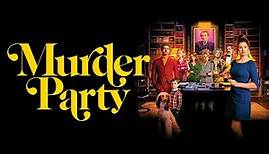 Murder Party - Official Movie Trailer