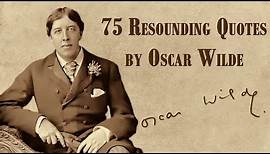 75 Resounding Quotes by Oscar Wilde