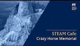 STEAM Cafe: Crazy Horse Memorial - The Science Behind 75 Years of Stone Carving