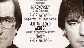 Tchaikovsky, Miaskovsky, Shostakovich, Julian Lloyd Webber, London Symphony Orchestra, Maxim Shostakovich - Cello Works