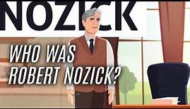 Essential Nozick: Who was Robert Nozick?