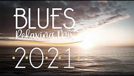 Blues Music Best Songs | Winter Relaxing Blues 2021