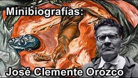 Minibiografías: José Clemente Orozco