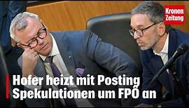 Hofer heizt mit Posting Spekulationen um FPÖ an | krone.tv NEWS
