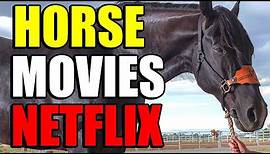 BEST HORSE MOVIES ON NETFLIX IN 2020 (UPDATED!)
