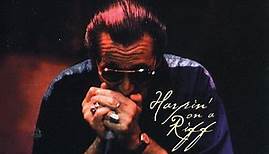 Charlie Musselwhite - Harpin' On A Riff - The Best Of