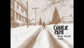 Charlie Parr - "Bear Head Lake" (Official Audio)