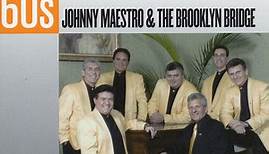 Johnny Maestro & The Brooklyn Bridge - The 60s
