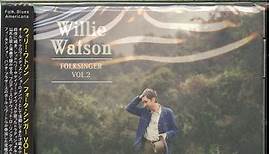 Willie Watson - Folksinger Vol. 2