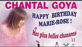 Chantal Goya - Happy Birthday Marie-Rose & Mes plus belles chansons (Album complet)
