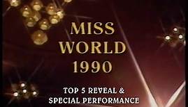 MISS WORLD 1990 Top 5 Reveal & Special Performance