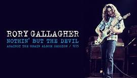 Rory Gallagher - Nothin' But The Devil (Audio / Against The Grain Session / 1975)