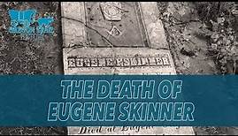 The Death Of Eugene Skinner