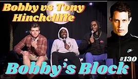 Tony Hinchliffe Roasts Bobby at Comedy Mothership | Bobby's Block Podcast 130