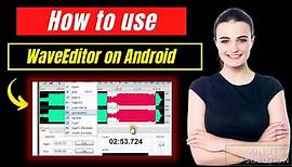 How to use WaveEditor on Android 2024 [ A to Z ]