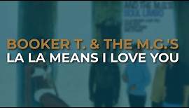 Booker T. & The M.G.'s - La La Means I Love You (Official Audio)