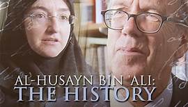 Al-Husayn Ibn Ali - The History