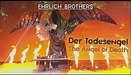 Der Todesengel - The Angel of Death | EHRLICH BROTHERS