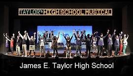 Taylor's High School Musical (James E. Taylor High School)