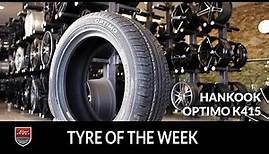 Tyre of the Week: Hankook Optimo K415