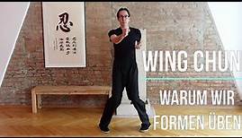 Wing Chun Kung Fu - Warum wir Formen üben (Wing Tsun, Wing Chun)