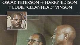Oscar Peterson   Harry Edison   Eddie "Cleanhead" Vinson - Oscar Peterson   Harry Edison   Eddie "Cleanhead" Vinson