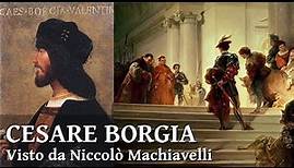 Cesare Borgia visto da Niccolò Machiavelli