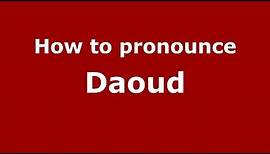 How to pronounce Daoud (Arabic/Morocco) - PronounceNames.com