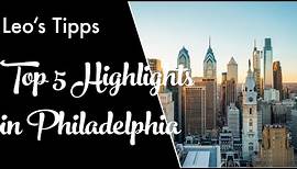 Philadelphia – die Highlights für deine nächste Reise