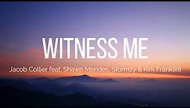 Jacob Collier - Witness Me (Lyrics) feat. Shawn Mendes, Stormzy & Kirk Franklin
