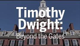Timothy Dwight: Beyond the Gates