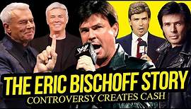CONTROVERSY CREATES CASH | The Eric Bischoff Story (Full Career Documentary)