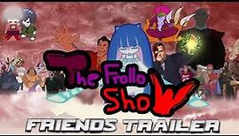 The Frollo Show - Friends Story TRAILER