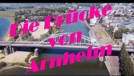 Die Brücke von Arnheim - John Frostbrug - A Bridge Too Far (+Drohne)