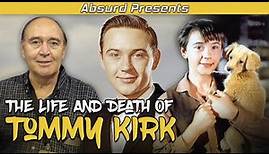 The Life And Death Of Tommy Kirk
