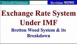 Bretton Wood System, exchange rate system under imf, Foreign Exchange and Risk Management aktu mba
