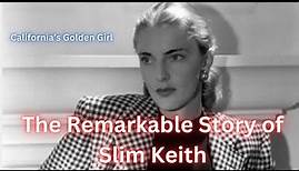 The Remarkable Story of Slim Keith. The California Golden Girl.